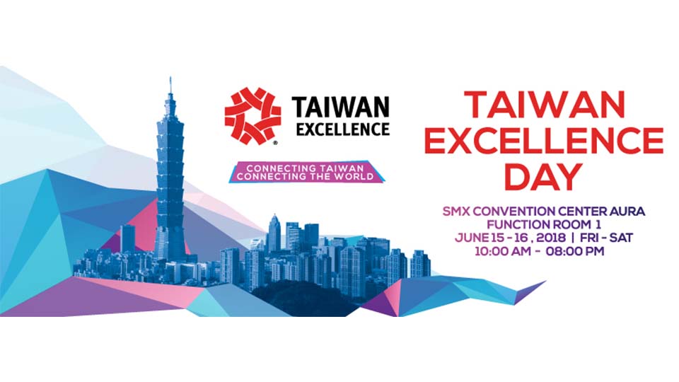 Taiwan Excellence Day at SMX Convention Center Aura, Taguig City on June 15-16, 2018